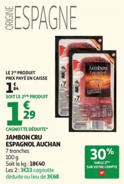 Auchan Jambon Espagnol Auchan offre