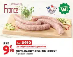 Auchan CHIPOLATAS NATURE OU AUX HERBES offre
