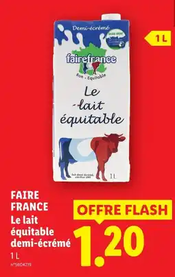 Lidl Faire france le lait équitable demi-écrémé offre