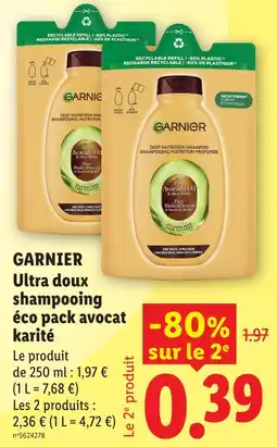 Lidl Garnier ultra doux shampooing éco pack avocat karité offre