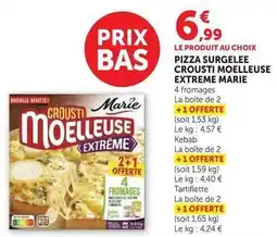 Super U Marie - pizza surgelee crousti moelleuse extreme offre