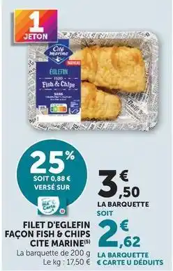 U Express Cité marine - filet d'eglefin façon fish & chips offre