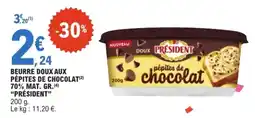 E.Leclerc PRÉSIDENT BEURRE DOUX AUX PÉPITES DE CHOCOLAT offre
