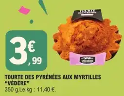 E.Leclerc VÉDÈRE Tourte des Pyrénées aux myrtilles offre
