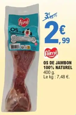 E.Leclerc Aimé OS DE JAMBON offre