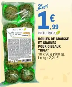 E.Leclerc NATU'RIGA Boules de Graisse offre