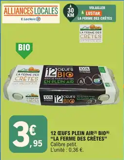 E.Leclerc LA FERME DES CRÊTES 12 ŒUFS PLEIN AIR BIO offre