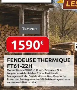 Rural Master TEMVER FENDEUSE THERMIQUE FT61-22H offre
