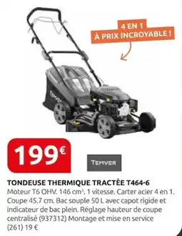 Rural Master TEMVER TONDEUSE THERMIQUE TRACTÉE T464-6 offre