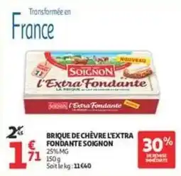Auchan Soignon - brique de chèvre l'extra fondante offre