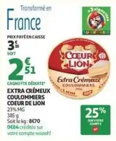 Auchan Coeur de lion - extra cremeux coulommiers offre