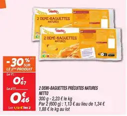 Netto Netto 2 DEMI-BAGUITTES PRÉCUITES NATURES offre