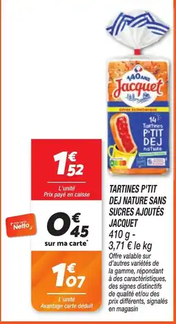 Netto Jacquet Tartines P'TIT DEJ nature offre