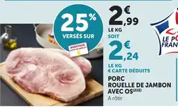 Bi1 Le Porc Français Porc rouelle de jambon avec os offre