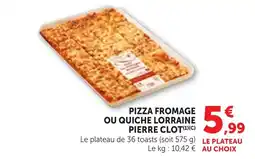 Bi1 PIERRE CLOT PIZZA FROMAGE OU QUICHE LORRAINE offre