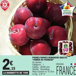 E.Leclerc "PANIER DU PRIMEUR" Prunes rouges demarche qualite offre