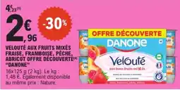 E.Leclerc DANONE Velouté aux fruits mixés fraise, framboise, pêche, abricot offre découverte offre