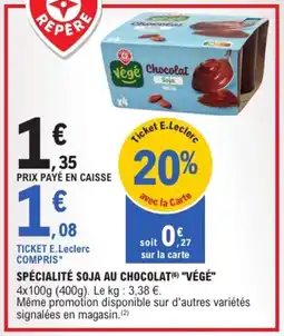E.Leclerc "VÉGÉ" Spécialité soja au chocolat offre