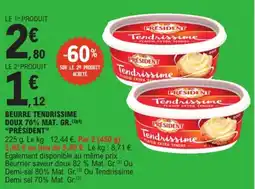 E.Leclerc PRÉSIDENT Beurre tendrissime doux 70% mat. gr. offre