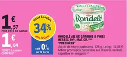 E.Leclerc "PRESIDENT" Rondelé ail de garonne & fines herbes 30% mat.gr. offre