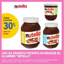 E.Leclerc NUTELLA Sur les produits présents en magasin de la gamme offre