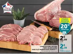 Super U Le Porc Français Longe de porc entière avec os découpée sans filet mignon avec pointe offre