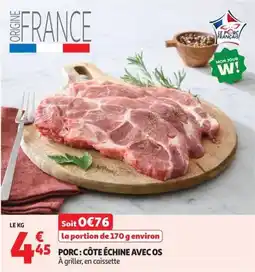 Auchan LE PORC FRANÇAIS CÔTE ÉCHINE AVEC OS offre