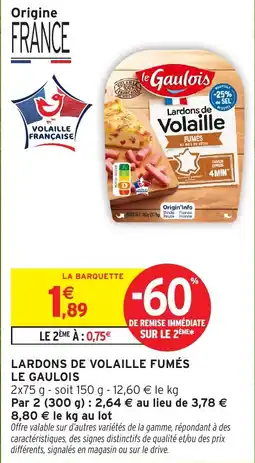 Intermarché Hyper Le Gaulois Lardons de Volaille Fumés offre