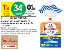 Intermarché Hyper Jacquet Pain de mie maxi tranches nature sans sucres ajoutés offre