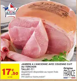 Intermarché Hyper TALLEC Jambon à l'ancienne offre