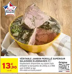 Intermarché Hyper VÉRITABLE JAMBON PERSILLÉ SUPÉRIEUR offre