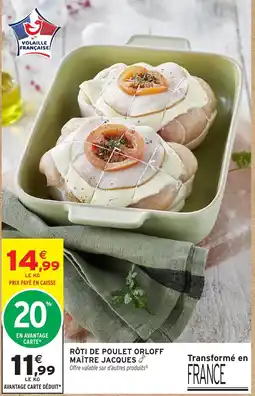 Intermarché Hyper MAÎTRE JACQUES RÔTI DE POULET ORLOFF offre