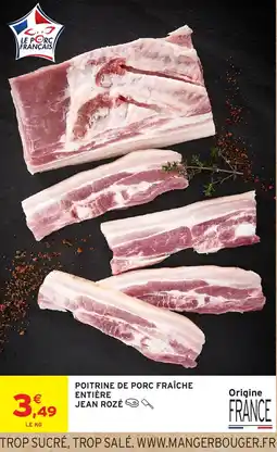 Intermarché Hyper JEAN ROZÉ POITRINE DE PORC FRAÎCHE offre