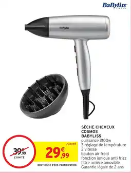 Intermarché Hyper BABYLISS SÈCHE CHEVEUX COSMOS offre