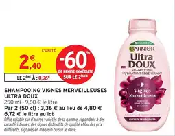 Intermarché Hyper GARNIER Ultra Doux Shampooing Vignes Merveilleuses offre