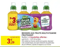 Intermarché Hyper Teisseire Fruit Shoot Multivitamine offre