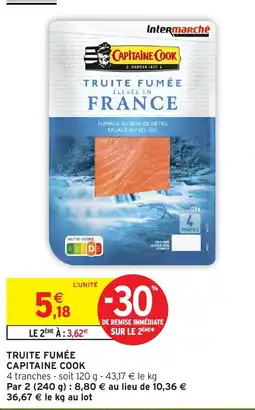 Intermarché Hyper CAPITAINE COOK TRUITE FUMÉE offre