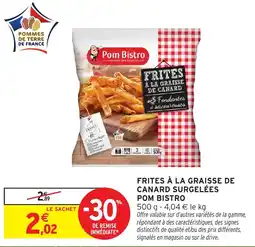 Intermarché Hyper Pom Bistro Frites à la graisse de canard offre