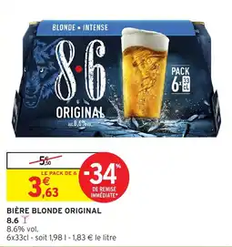 Intermarché Hyper 8.6 BIÈRE BLONDE ORIGINAL offre