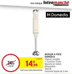 Intermarché Hyper Domédia Mixeur à pied offre