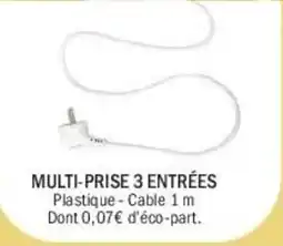 La Foir'Fouille Multi-prise 3 entrées offre