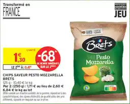 Intermarché Express Brets Chips saveur pesto mozzarella offre