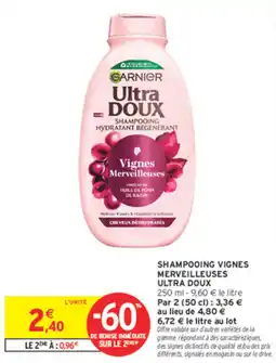 Intermarché Contact GARNIER Ultra Doux Shampooing Vignes Merveilleuses offre