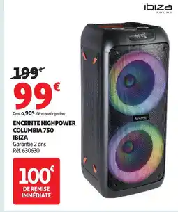 Auchan Ibiza enceinte highpower columbia 750 offre