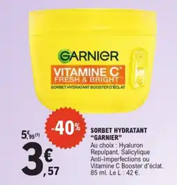 E.Leclerc GARNIER SORBET HYDRATANT offre