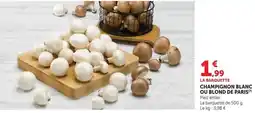 U Express Champignon Blanc ou Blond de Paris offre
