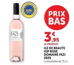 U Express DOMAINE FAZI ILE DE BEAUTE IGP ROSE offre
