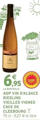 Intermarché Cleebourg - aop vin d'alsace riesling vieilles vignes offre