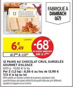 Intermarché Signal - 12 pains au chocolat crus, surgelés gourmet d'alsace offre
