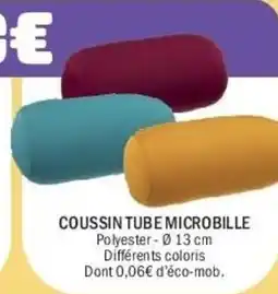 La Foir'Fouille COUSSIN TUBE MICROBILLE offre